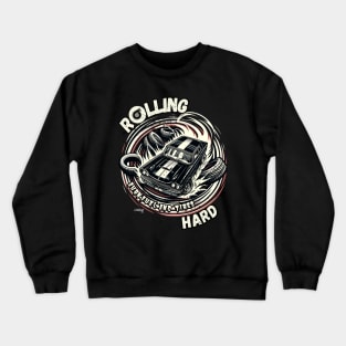 Rolling Hard - Burn Fuel and Tires - Vintage Classic American Muscle Car - Hot Rod and Rat Rod Rockabilly Retro Collection Crewneck Sweatshirt